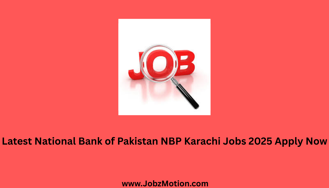 Latest National Bank of Pakistan NBP Karachi Jobs 2025 Apply Now