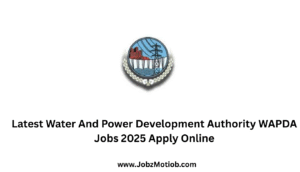 Latest Water And Power Development Authority WAPDA Jobs 2025 Apply Online